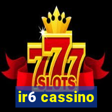 ir6 cassino